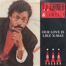 * KERSTSINGLE * T.J.TURNER * OUR LOVE IS LIKE X-MAS *