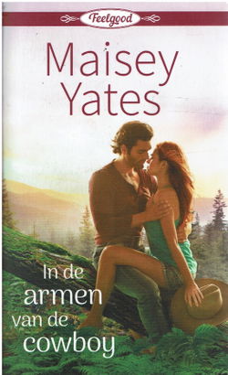 VERKOCHT Maisey Yates - In de armen van de cowboy - Harlequin feelgood 8