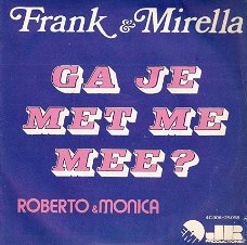 singel Frank & Mirella - Ga je met me mee? /Roberto & Monica