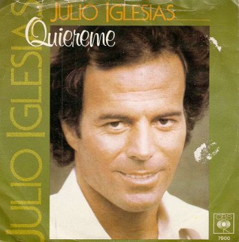 singel Julio Iglesias - Quiereme / Un dia tu, un dia yo - 1