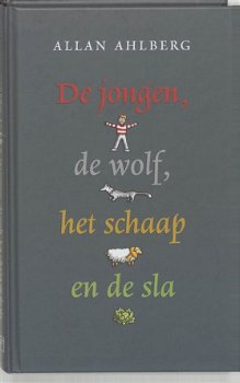 Allan Ahlberg - De Jongen, De Wolf, Het Schaap En De Sla (Hardcover/Gebonden) - 1