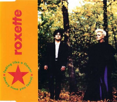 Roxette ‎– Fading Like A Flower Every Time You Leave (4 Track CDSingle) - 1