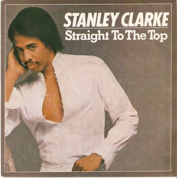 singel Stanley Clarke - Straight to the top / The force of love - 1