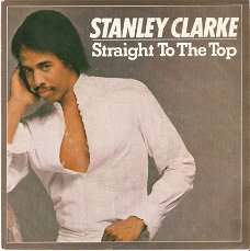 singel Stanley Clarke - Straight to the top / The force of love