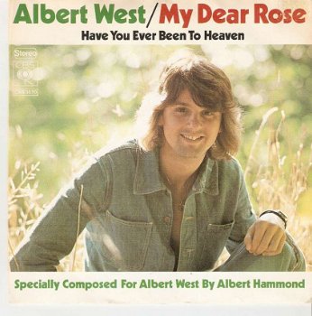 singel Albert West - My dear Rose / Have you ever been to heaven - 1