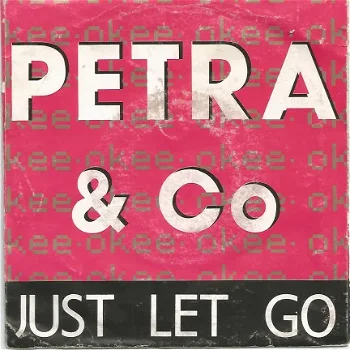 Petra & Co ‎– Just Let Go / Neon (1989) - 1