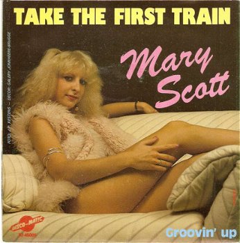 singel Mary Scott - Take the first train / Groovin’ up - 1