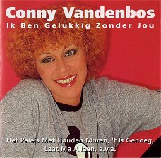 Conny Vandenbos ‎– Ik Ben Gelukkig Zonder Jou  (CD)