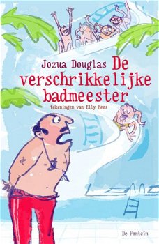 Jozua Douglas - De Verschrikkelijke Badmeester (Hardcover/Gebonden) - 1