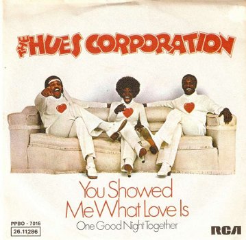 singel Hues Corporation - You showed me what love is/ one good night together - 1