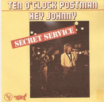 singel Secrets Service - Ten o’clock postman / Hey Johnny - 1