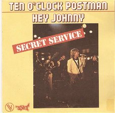 singel Secrets Service - Ten o’clock postman / Hey Johnny