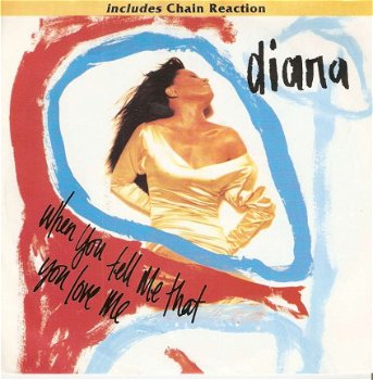 singel Diana Ross - When you tell me that you love me (lp version) / Chain reaction (single version) - 1