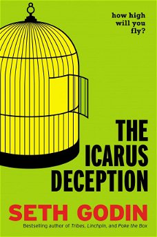 Seth Godin  -  Icarus Deception  (Engelstalig)