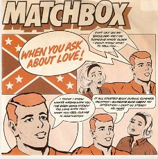 singel Matchbox - When you ask about love / You’ve made a fool of me