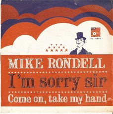 singel Mike Rondell - I’m sorry sir / Come on, take my hand