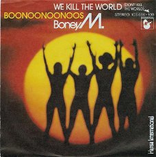 singel Boney M - We kill the world (don’t kill the world) / boonoonoonoos