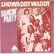 singel Showaddywaddy - Dancin’ party / One of these days - 1 - Thumbnail