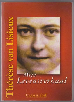 Theresia van Lisieux: Mijn levensverhaal - 1