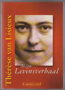 Theresia van Lisieux: Mijn levensverhaal