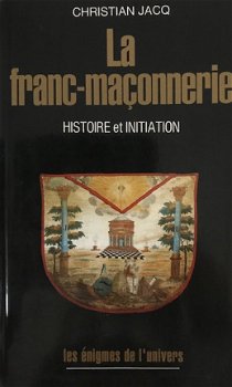 La franc-maconnerie, Christian Jacq - 1