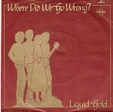 singel Liquid Gold - Where did we go wrong /Ripping up the letter