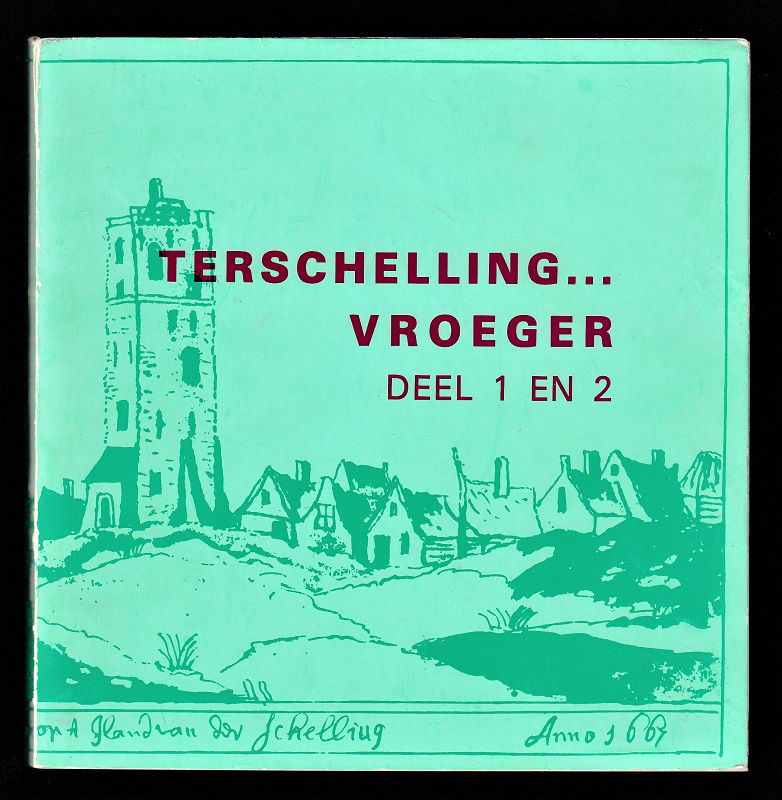 TERSCHELLING .... VROEGER - deel 1 en 2 - nr. 1