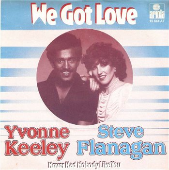 singel Yvonne Keeley & Steve Flanagan - We got love / never had nobody like you - 1