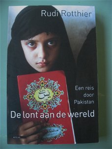 Rudi Rotthier  -  De lont aan de wereld, een reis door Pakistan