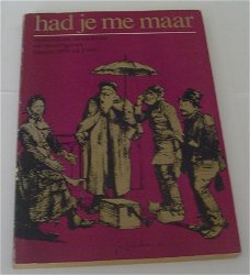 Had je me maar.