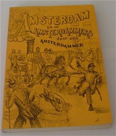 Amsterdam en de Amsterdammers door een Amsterdammer, gevolgd door het Kalverstraats dialect