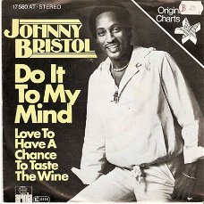 Singel Johnny Bristol - Do it to my mind / Love to have a chance to taste the wine