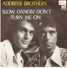 singel Addrissi Brothers - Slow dancin’ don’t turn me on / slow dancin’ don’t turn me on (long versi