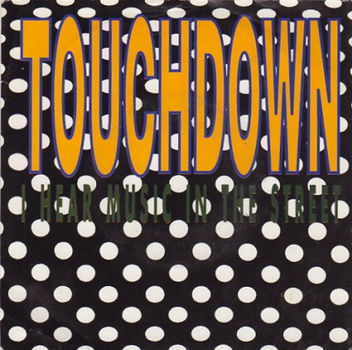 Touchdown ‎– I Hear Music In The Street (1991) HOUSE - 1