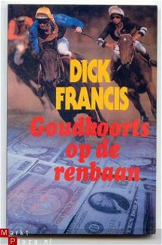 Goudkoorts op de renbaan - Dick Francis;mnd v.spannende boek - 1