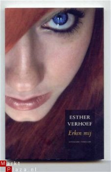 Erken mij - Esther Verhoef ( literaire thriller) 2009 - 1