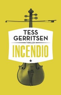 Tess Gerritsen -  Incendio ( thriller 2014 )