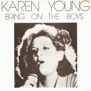 singel Karen Young - Bring on the boys / Baby you ain’t nothing without me - 1