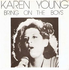 singel Karen Young - Bring on the boys / Baby you ain’t nothing without me