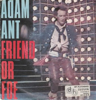 singel Adam Ant - Friend or foe / Juanito the bandito - 1