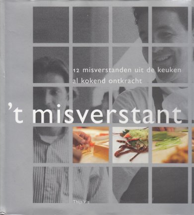 't Misverstant : 12 Misverstanden Uit De Keuken Al Kokend Ontkracht