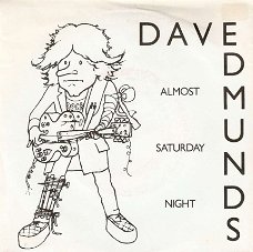 singel Dave Edmunds - Almost Saturday night / You’ll never never get me up