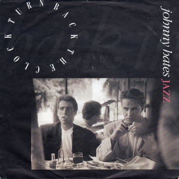 Johnny Hates Jazz ; Turn back the clock (1987) - 1
