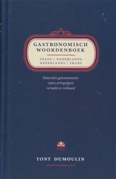 Dumoulin, T. - Gastronomisch woordenboek Frans-Nederlands Nederlands-Frans - 1