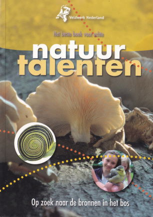 Natuurtalenten. Op zoek naar de bronnen in het bos - nr. 1