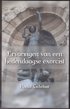 Roelof Tichelaar: Ervaringen van een hedendaagse exorcist - 1