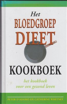 D'Adamo, P., Whitney, C. - Het bloedgroepdieet kookboek / het kookboek voor een gezond leven - 1