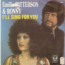 singel Emilia Patterson & Ronny - I’ll sing for you /  Love to say I need you