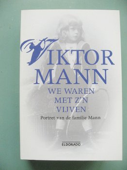 Viktor Mann - We waren met zijn vijven, Portret van de familie Mann - 1