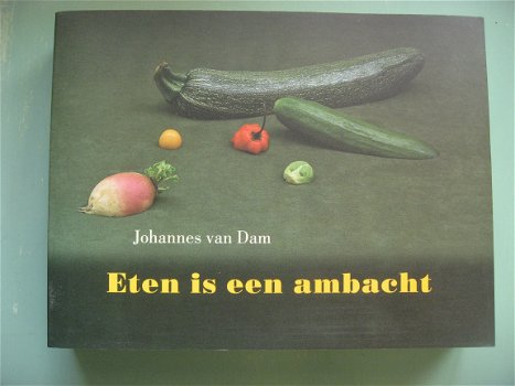 Johannes van Dam - Eten is een ambacht - 1